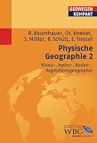 Produkt-Bild: Physische Geographie 2. Klima-, Hydro-, Boden-, Vegetationsgeographie