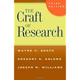 The Craft of Research, Third Edition (Chicago Guides to Writing, Editing, and Publishing)
