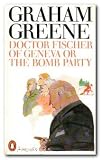 Doctor Fischer of Geneva, or, The bomb party