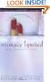Intimacy Ignited: Conversations Couple to Couple: Fire Up Your Sex Life with the Song of Solomon