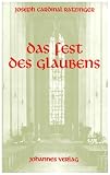 Das Fest des Glaubens - Joseph Ratzinger