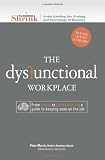 The Dysfunctional Workplace: From Chaos to Collaboration - A Guide to Keeping Sane on the Job (Business Shrink)