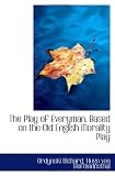 The Play of Everyman, Based on the Old English Morality Play