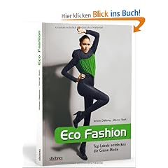 Eco Fashion - Top-Labels entdecken die Gr�ne Mode