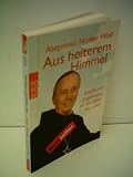 Produkt-Bild: Abtprimas Notker Wolf: Aus heiterem Himmel - Einf&auml;lle und Eingebungen f&uuml;r das Leben hier unten - Verlag: Rohwoldt [Auflage: 6. Auflage]