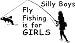 Vinyl Wall Decal - Silly BOYS Fly Fishing Is For Girls - selected color: Black - Want different color ? Choose from 24 colors in Color Name dropbox below