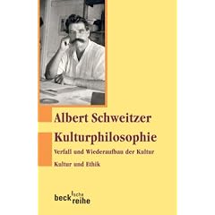 Kulturphilosophie 1: Verfall und Wiederaufbau der Kultur / Kultur und Ethik