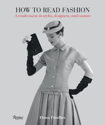 how to read fashion a crash course in styles designers and couture