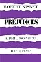 Prejudices: A Philosophical Dictionary (The Language and Thought Series)