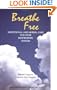Breathe Free: Nutritional and Herbal Care for Your Respiratory System