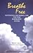 Breathe Free: Nutritional and Herbal Care for Your Respiratory System