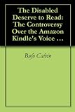 The Disabled Deserve to Read: The Controversy Over the Amazon Kindles Voice (revised)