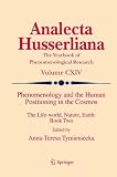 Phenomenology and the human positioning in the cosmos : the life-world, nature, earth