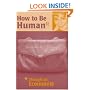 How to be Human*: *Though an Economist