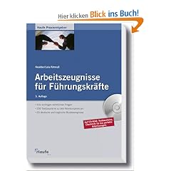 Arbeitszeugnisse f�r F�hrungskr�fte: Alle wichtigen rechtlichen Fragen - Musterzeugnisse - Textbausteine