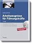 Arbeitszeugnisse f�r F�hrungskr�fte: Alle wichtigen rechtlichen Fragen - Musterzeugnisse - Textbausteine