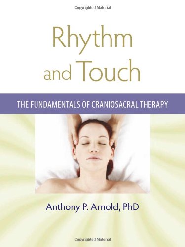 Rhythm and Touch: The Fundamentals of Craniosacral Therapy