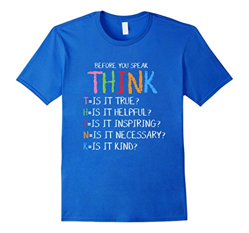Men's Think Before You Speak Is It True Helpful Inspiring T-Shirt 2XL Royal Blue