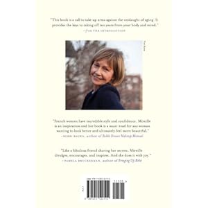 French Women Don't Get Facelifts: The Secret of Aging with Style & Attitude