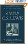 Simply C. S. Lewis: A Beginner's Guide to the Life and Works of C. S. Lewis