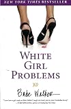 White Girl Problems: A Novel