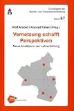 Produkt-Bild: Vernetzung schafft Perspektiven: Neue Ans&auml;tze in der Lehrerbildung