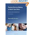 Practical Decision Making in Health Care Ethics: Cases and... by Raymond J. Devettere
