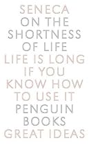 Penguin Great Ideas : On the Shortness of Life