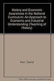 History and economic awareness in the National Curriculum : an approach to economic and industrial understanding