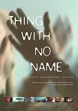Thing With No Name