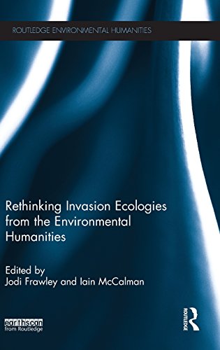 Rethinking Invasion Ecologies from the Environmental Humanities (Routledge Environmental Humanities)