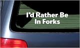 Id Rather Be In Forks White Vinyl Sticker
