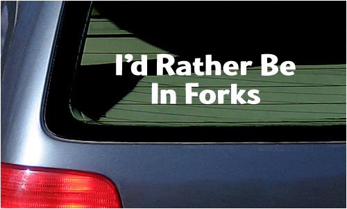 I'd Rather Be In Forks White Vinyl Sticker