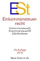 Einkommensteuerrecht: Einkommensteuergesetz mit Einkommensteuer-Grund- und -Splittingtabelle, Einkommensteuer-Durchführungsverordnung, Einkommensteuer-Richtlinien