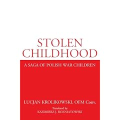 Stolen Childhood: A Saga of Polish War Children