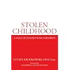 Stolen Childhood: A Saga of Polish War Children