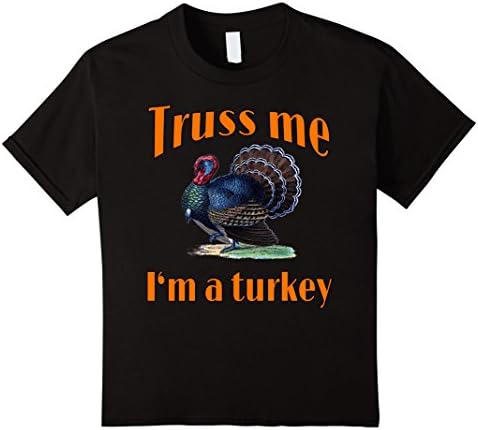 Truss Me Im a Turkey Funny Thanksgiving Tshirt by Scarebaby - Kids 6 - Black