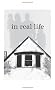 In Real Life: Powerful Lessons from Everyday Living