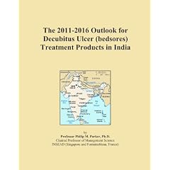 The 2011-2016 Outlook for Decubitus Ulcer (bedsores) Treatment Products in India by Icon Group International