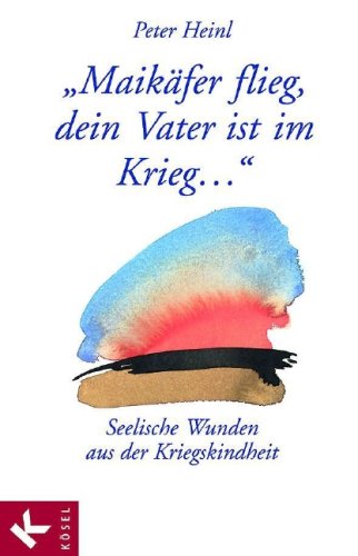 Maik�fer flieg, dein Vater ist im Krieg . . .