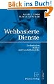 Webbasierte Dienste: Technologien, M�rkte und Gesch�ftsmodelle: Technologien, Markte Und Geschaftsmodelle