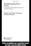 Refashioning Pop Music in Asia: Cosmopolitan Flows, Political Tempos, and Aesthetic Industries (ConsumAsian Series)