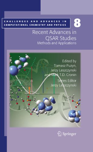 Recent Advances in QSAR Studies: Methods and Applications: 8 (Challenges and Advances in Computational Chemistry and Physics)