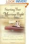 Starting Your Marriage Right: What You Need to Know in the Early Years to Make It Last a Lifetime