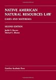 Native American Natural Resources Law: Cases and Materials (Carolina Academic Press Law Casebook)