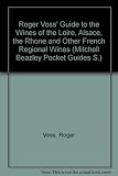 The Mitchell Beazley pocket guide to wines of the Loire, Alsace and the Rhône and other French regional wines