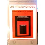 Les Micro-Ondes et Leurs Effets Sur la Mati�re - Applications Industrielles, Agro-Alimentaires et Mepar Thuery Jacques