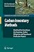 Carbon Inventory Methods: Handbook for Greenhouse Gas Inventory, Carbon Mitigation and Roundwood Production Projects (Advances in Global Change Research) by N.H. Ravindranath, Madelene Ostwald