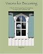Visions For Becoming: a book of photography and quotations to inspire your authentic self