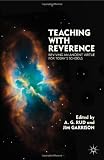 Teaching with Reverence: Reviving an Ancient Virtue for Today's Schools